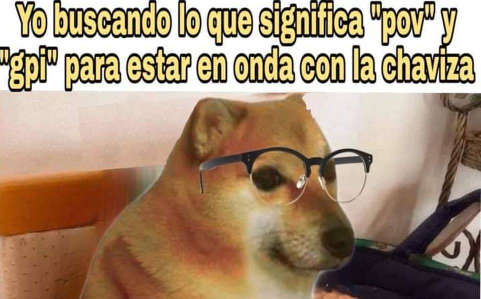 ¿Sabes qué quieren decir? Te decimos el significado de los términos ‘GPI’ y ‘POV’