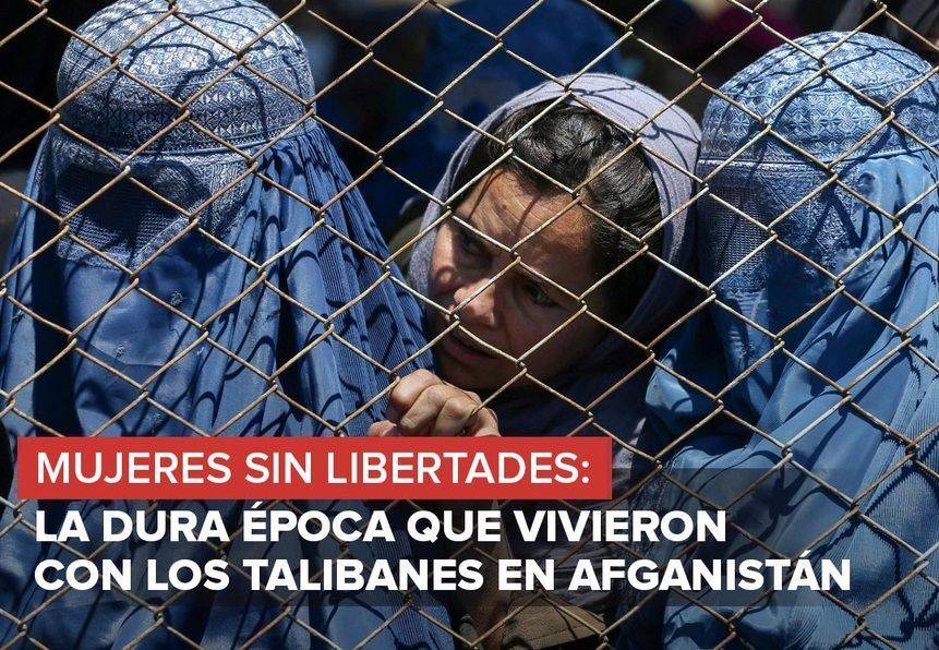 Sin libertad para vestirse, salir o educarse; así era ser mujer durante el Talibán en Afganistán