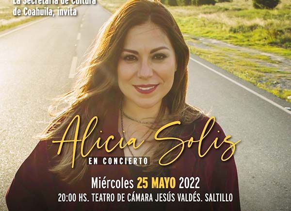 CULTURA COAHUILA PRESENTA  A ALICIA SOLÍS EN CONCIERTO