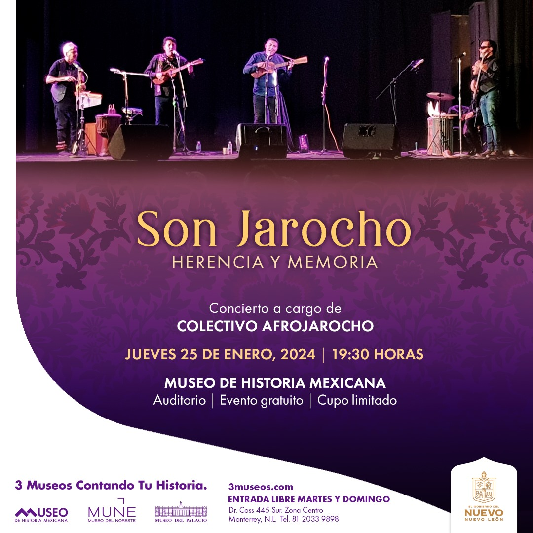 PRESENTA MUSEO DE HISTORIA EN N.L. CONCIERTO SON JAROCHO: HERENCIA Y MEMORIA