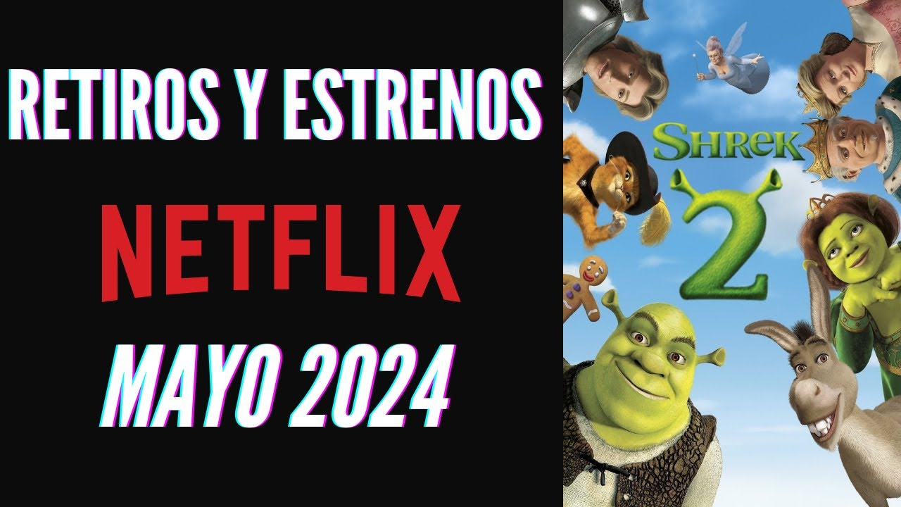 Netflix: Series y películas que quitan en mayo 2024