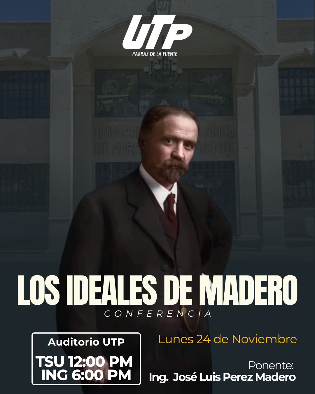 Invita UTP a conferencia: “Los ideales de Madero”